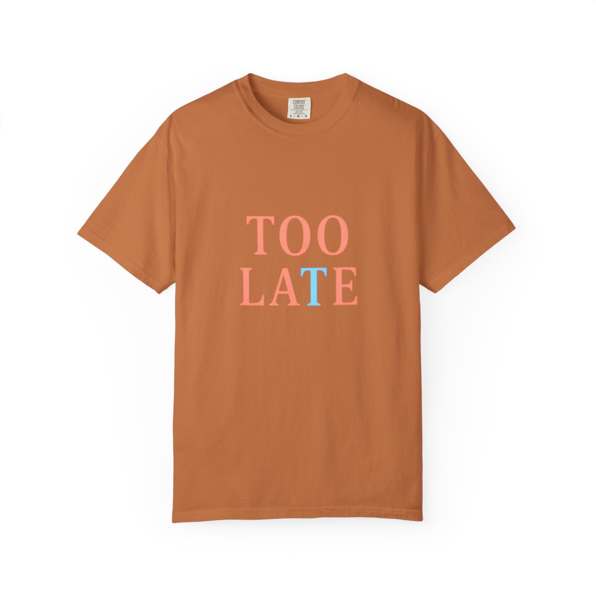 Funny Too Late Procrastinator T-Shirt - Official t-shirts merchandise