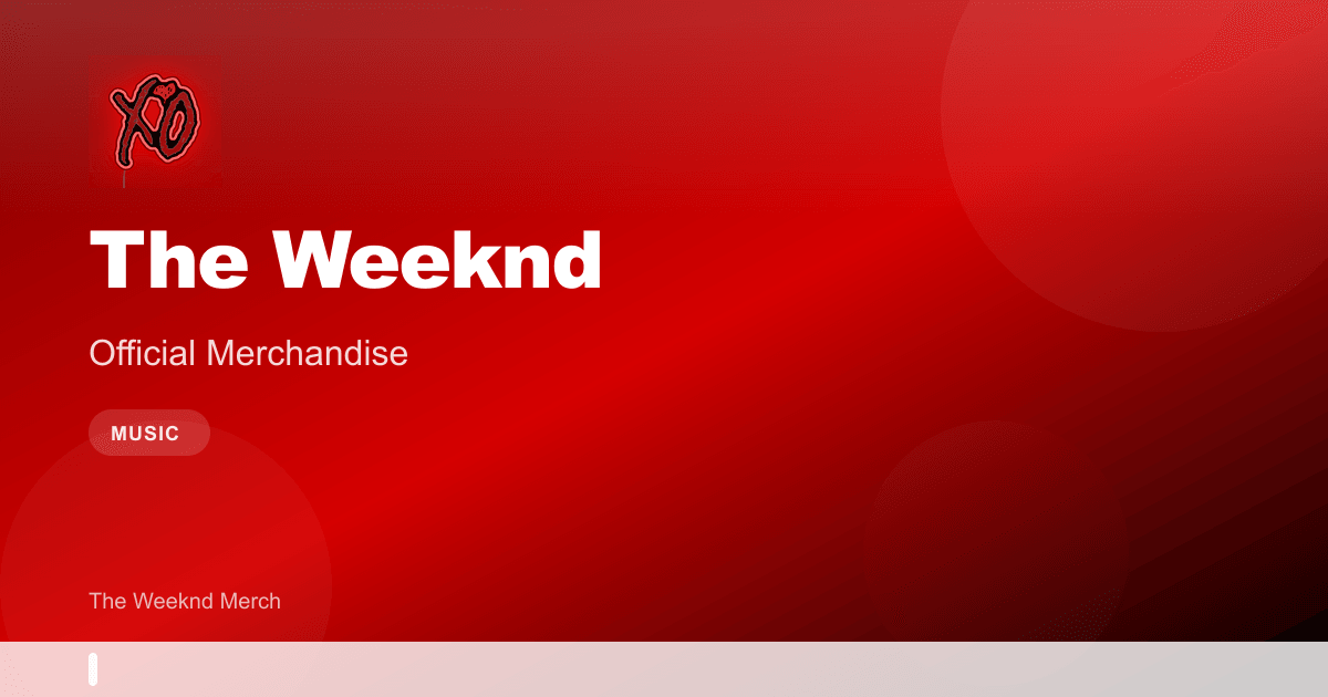 The Weeknd Merch - Official The Weeknd Store